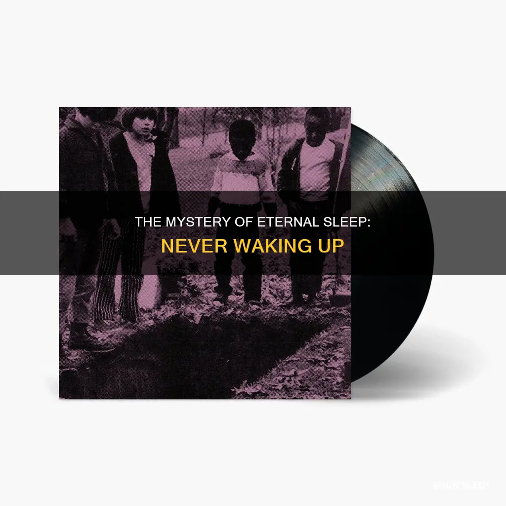 can u sleep and never wake up