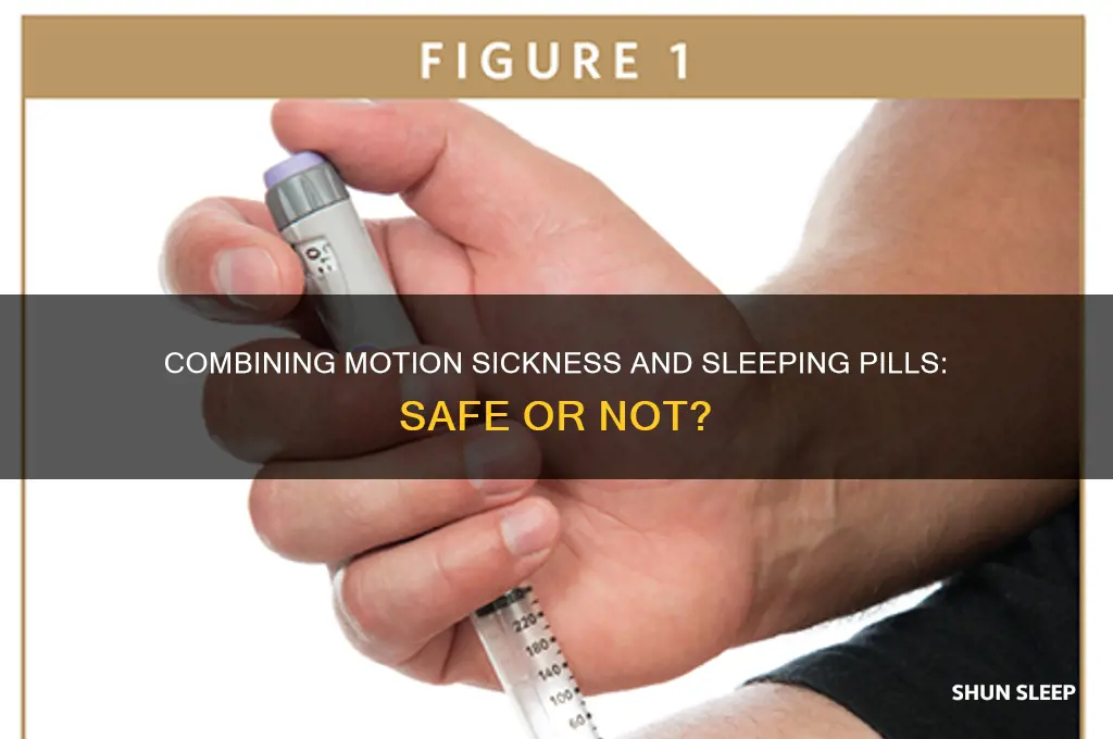 can u take motion sickness pills with sleeping pills