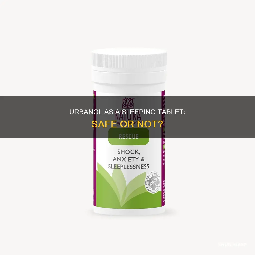 can urbanol be used as a sleeping tablet