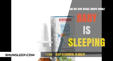 Administering Nasal Drops to Sleeping Babies: Safety Tips and Best Practices