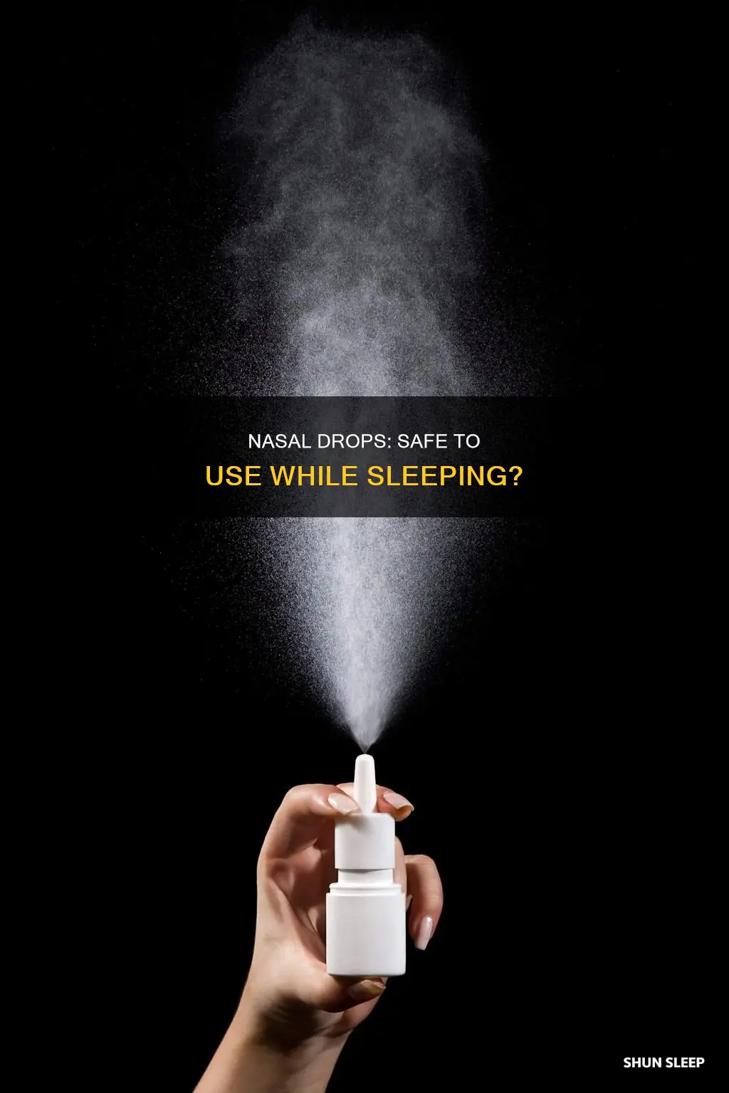 can we use nasal drops while sleeping