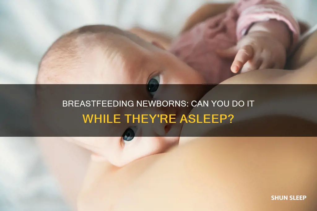 can you breastfeed sleeping newborn