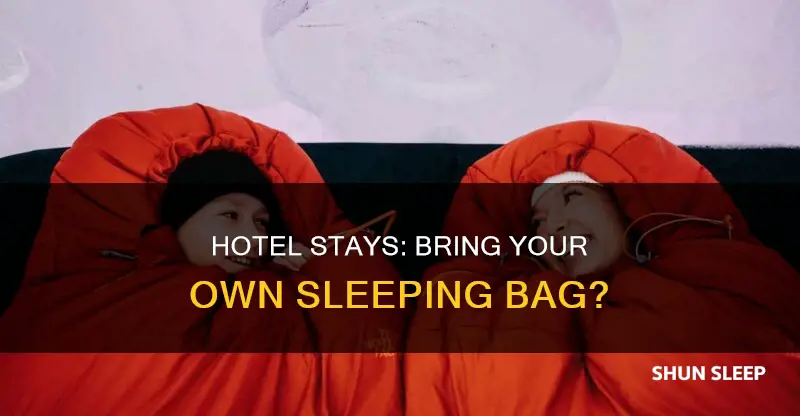 can you bring sleeping bag into hotel