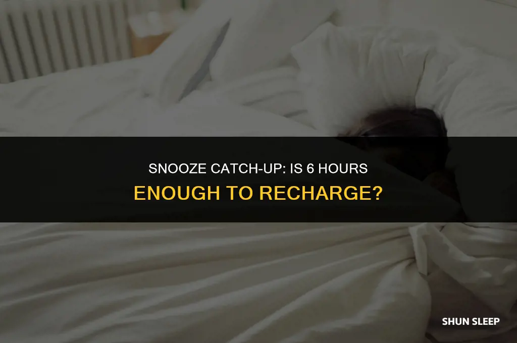 can you catch up on 6 hours of sleep