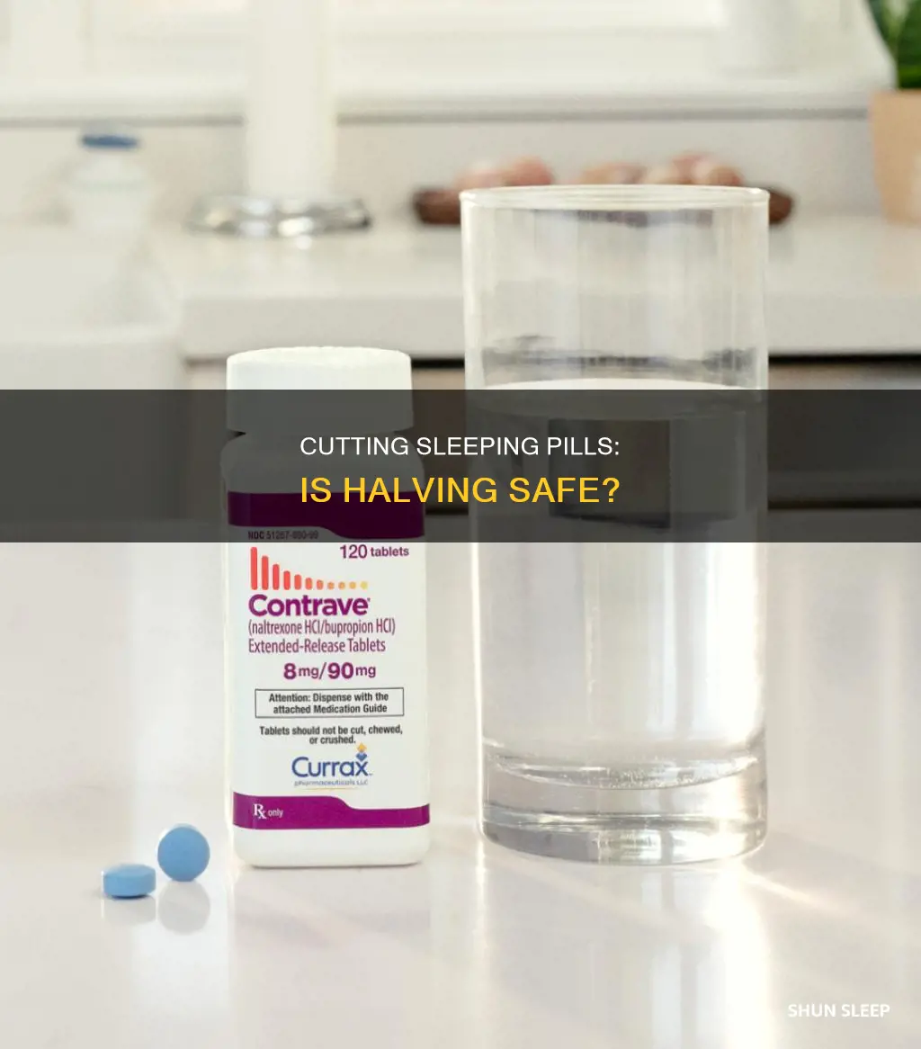 can you cut sleeping pills in half