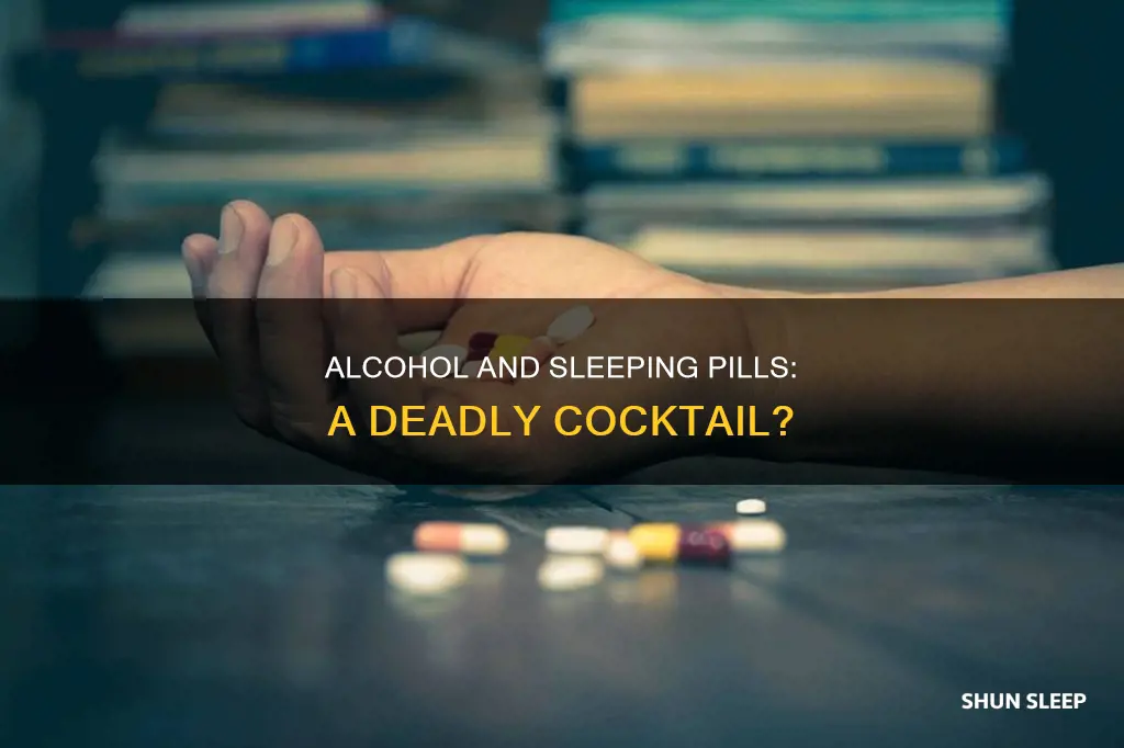 can you die from alcohol and sleeping pill overdose