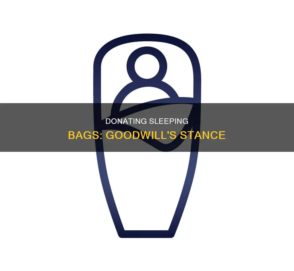 can you donate sleeping bags to goodwill