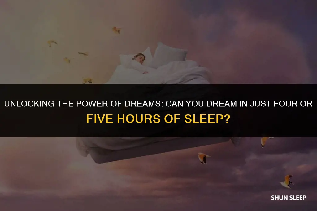 can you dream in four or five hours sleep