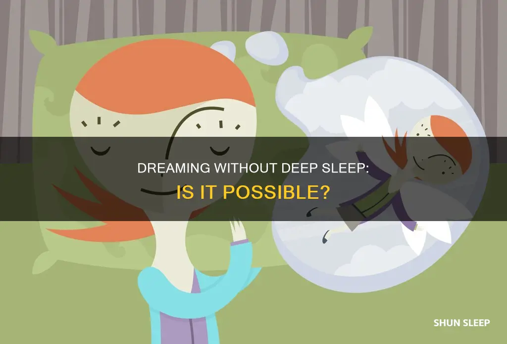 can you dream without deep sleep