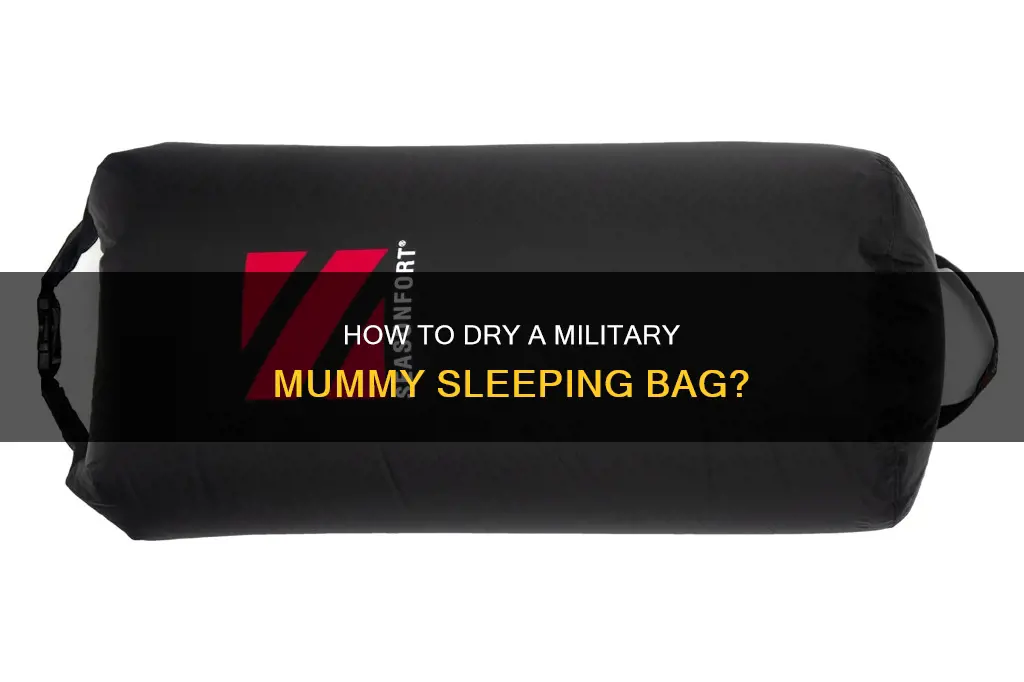 can you dry a military mummy sleeping bag