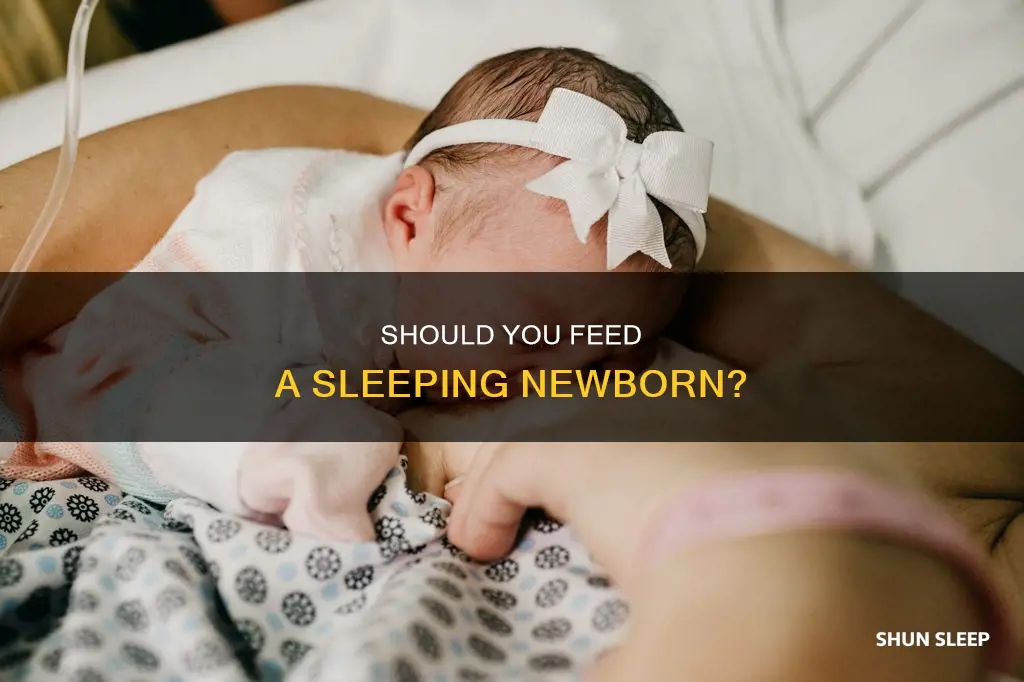 can you feed a sleeping newborn