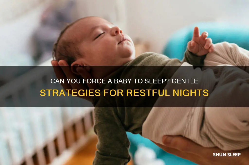 can you force a baby to sleep