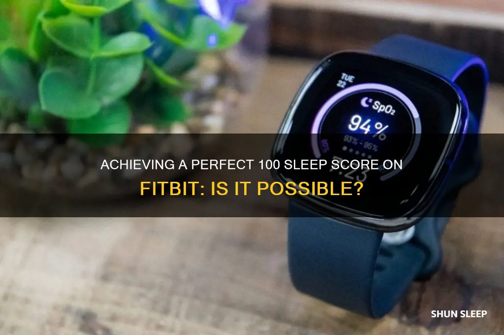 can you get 100 sleep score on fitbit