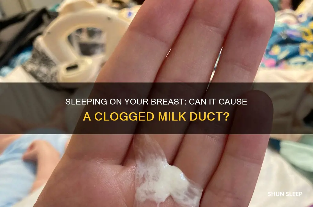 can you get a clogged duct from sleeping on boob