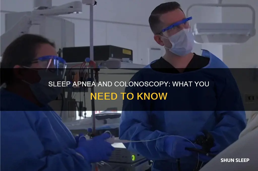 can you get a colonoscopy if you have sleep apnea