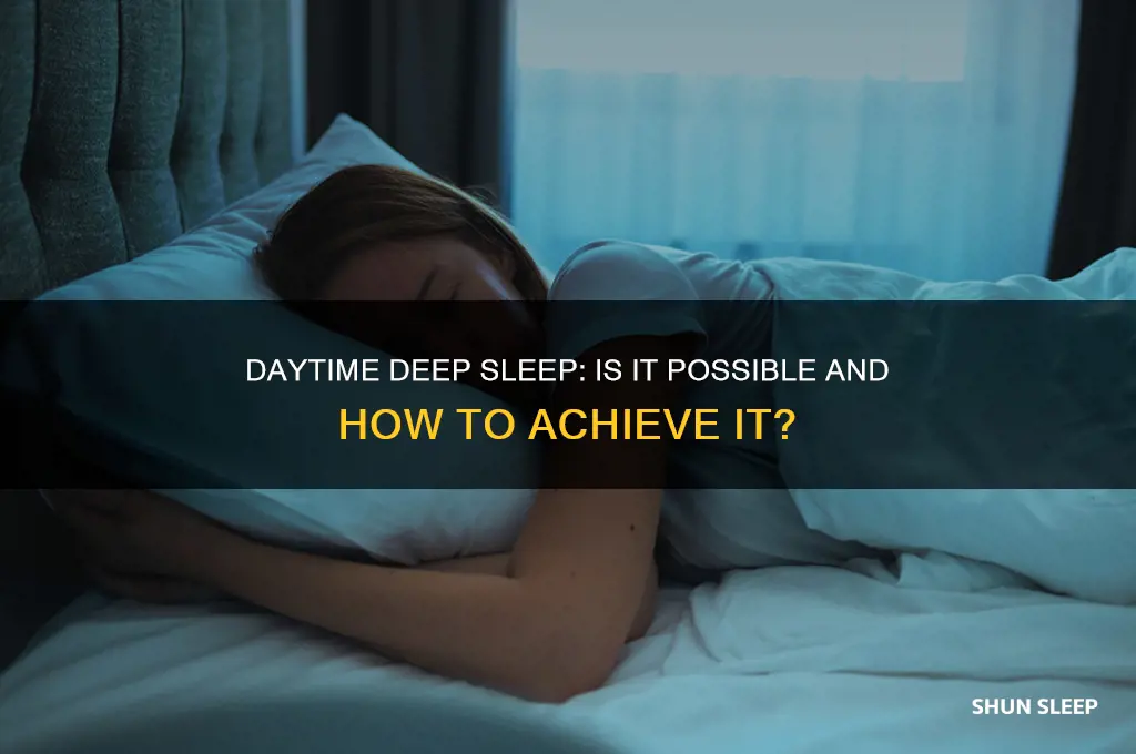 can you get a deep sleep during the day