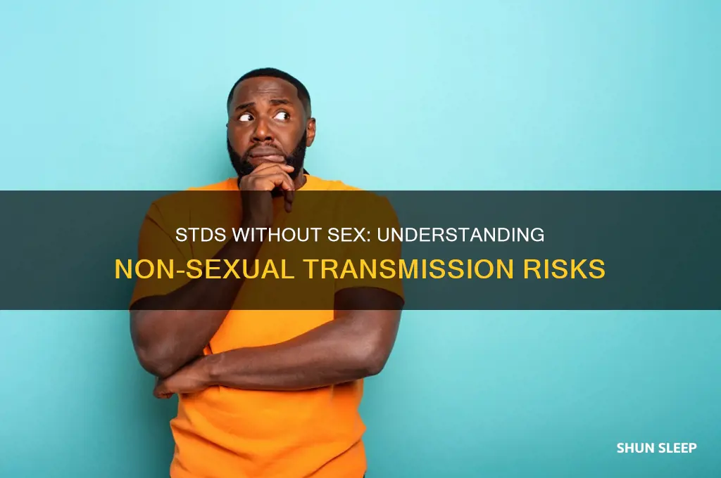 can you get a std without sleeping with anyone
