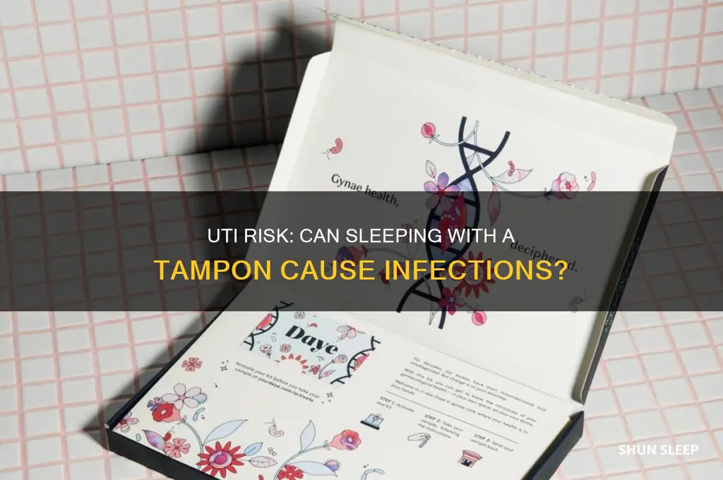 can you get a uti from sleeping with a tampon