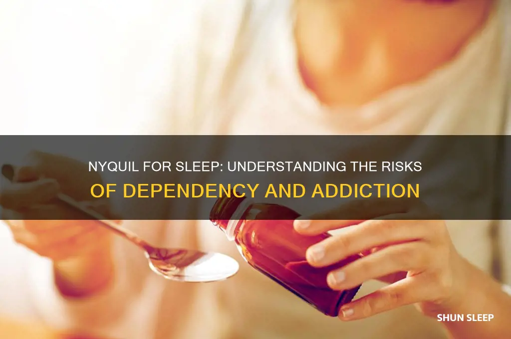 can you get addicted to nyquil for sleep