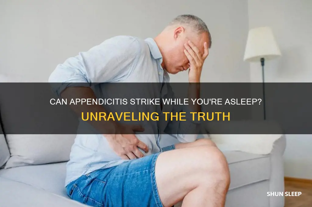can you get appendicitis while sleeping