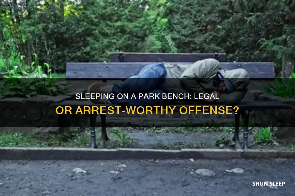 can you get arrested for sleeping on a park bench