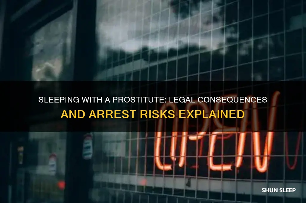 can you get arrested for sleeping with a prostitute
