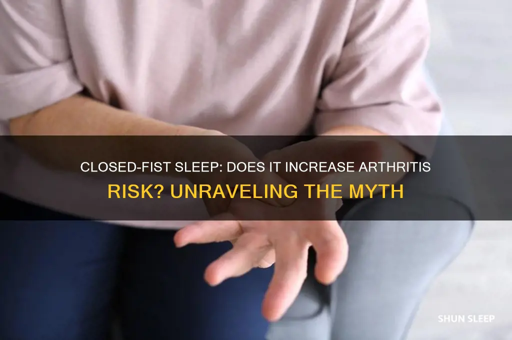 can you get arthritis from sleeping with your hands closed
