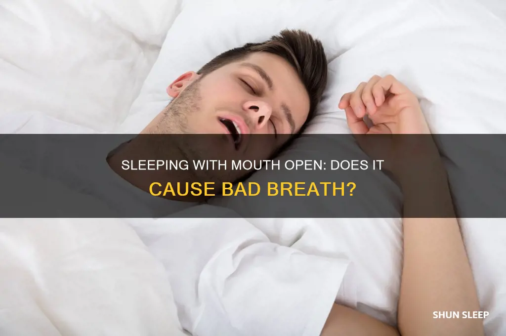 can you get bad breath from sleeping with mouth open
