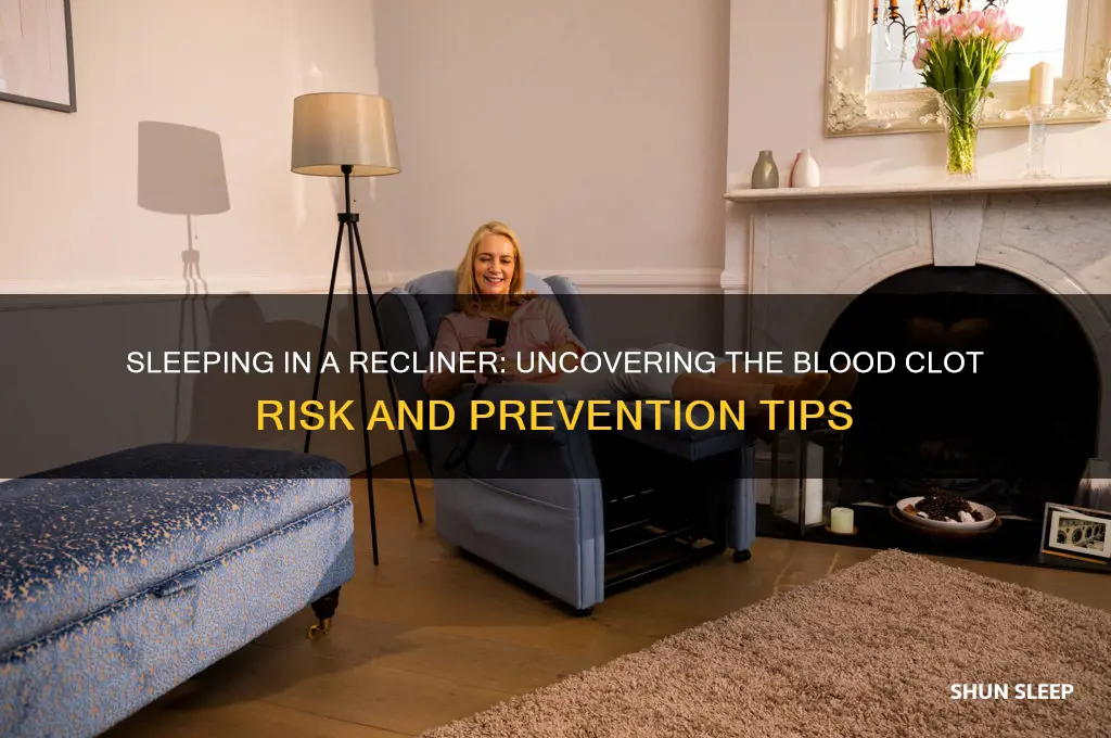 can you get blood clots from sleeping in a recliner