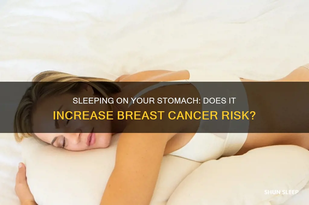 can you get breast cancer from sleeping on your stomach