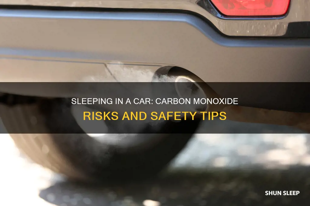 can you get carbon monoxide from sleeping in car