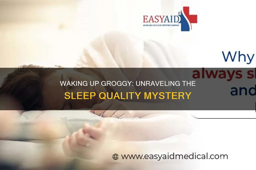 can you get enough sleep while waking up groggy