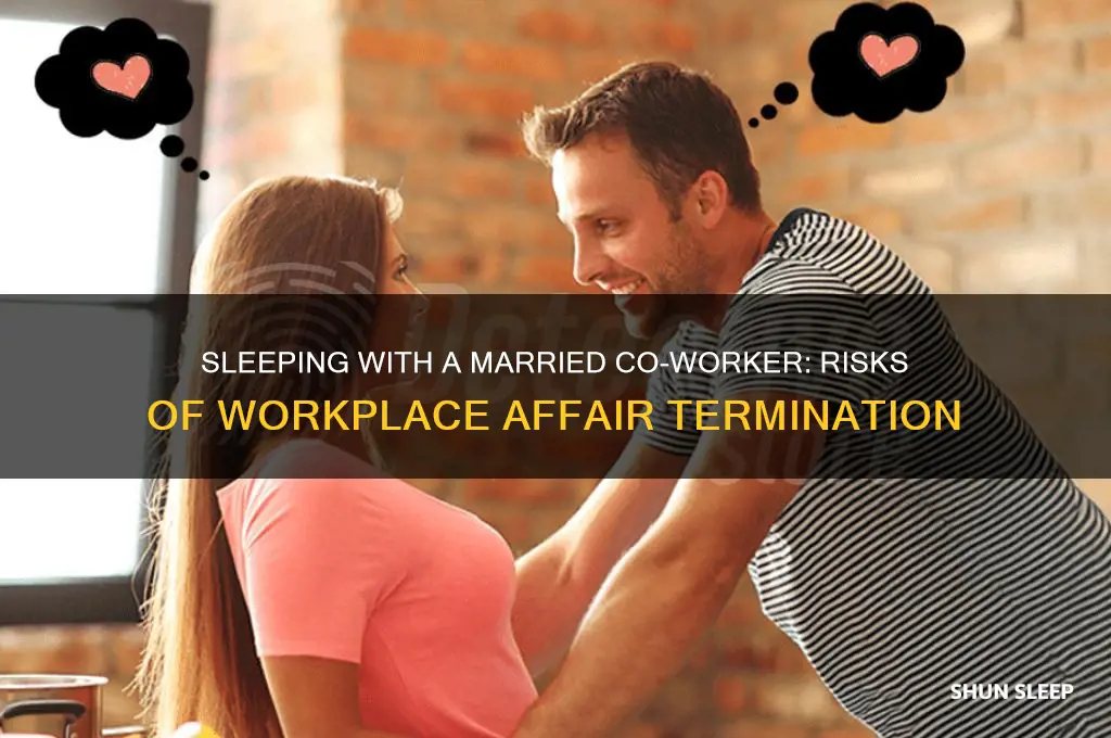 can you get fired for sleeping with a married co-worker