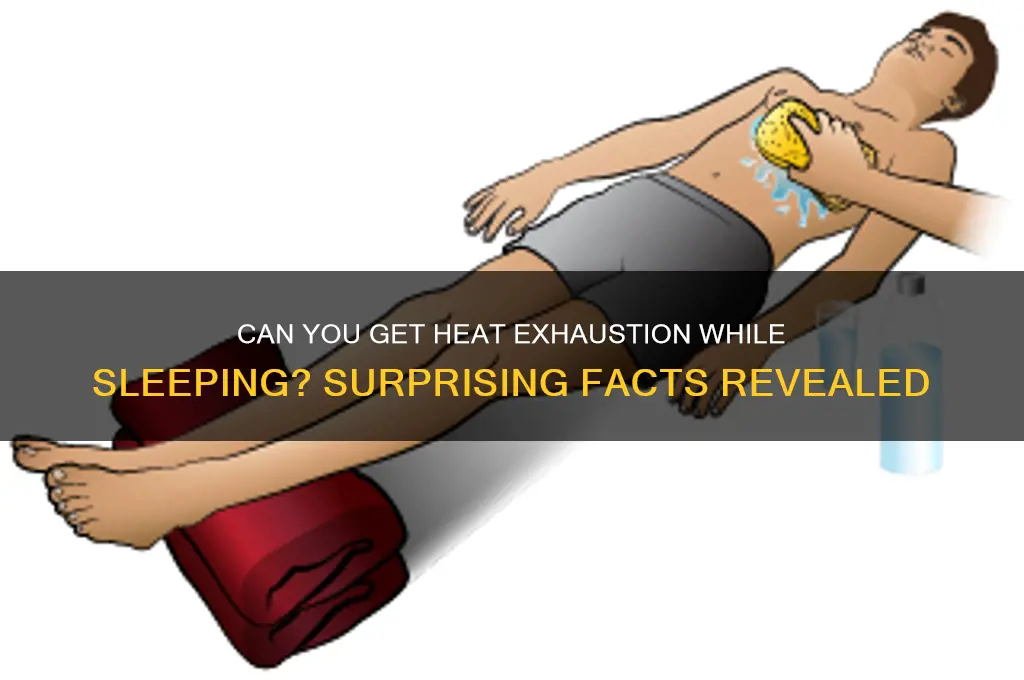 can you get heat exhaustion while sleeping