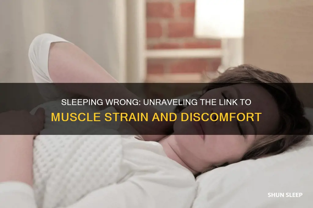 can you get muscle strain from sleeping wrong