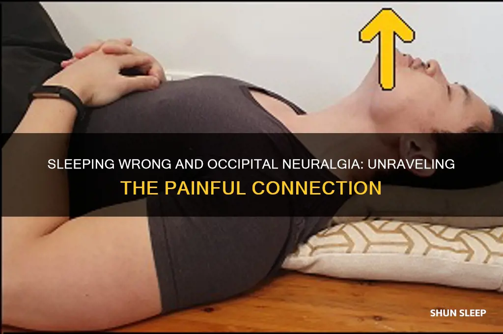 can you get occipital neuralgia from sleeping wrong