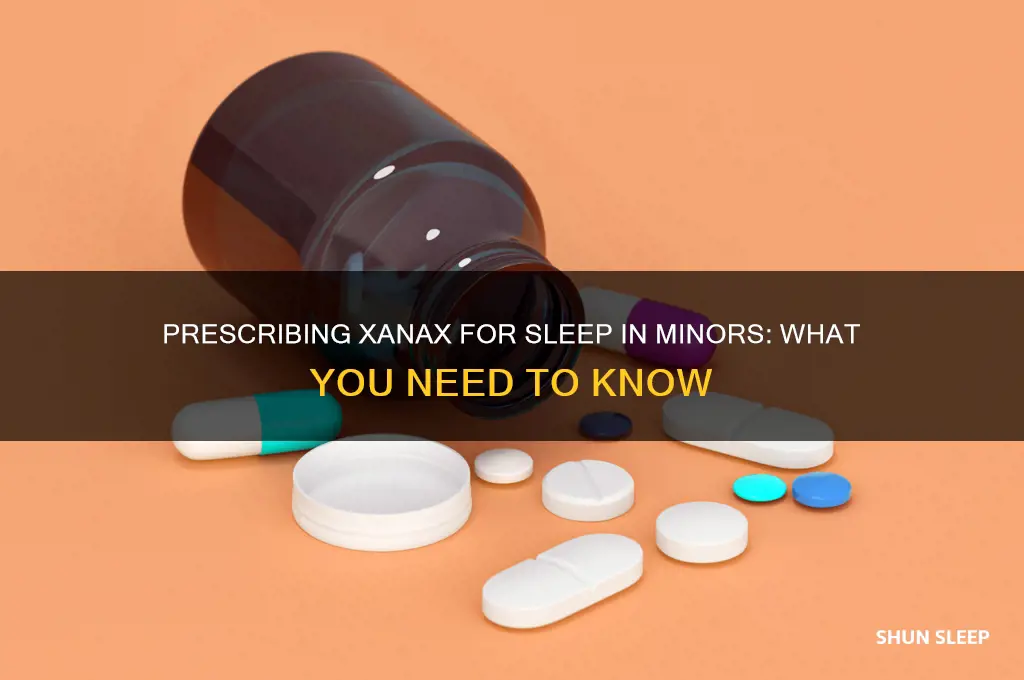 can you get prescribed for xanax for sleep under 18