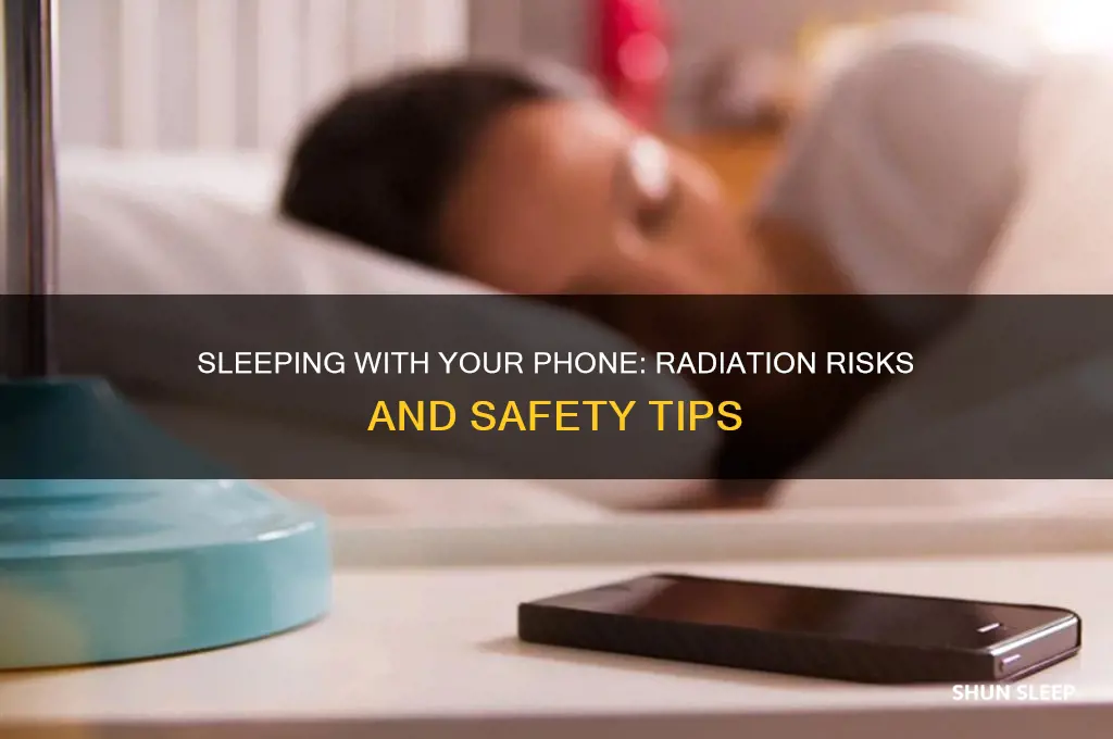 can you get radiation from sleeping with your phone