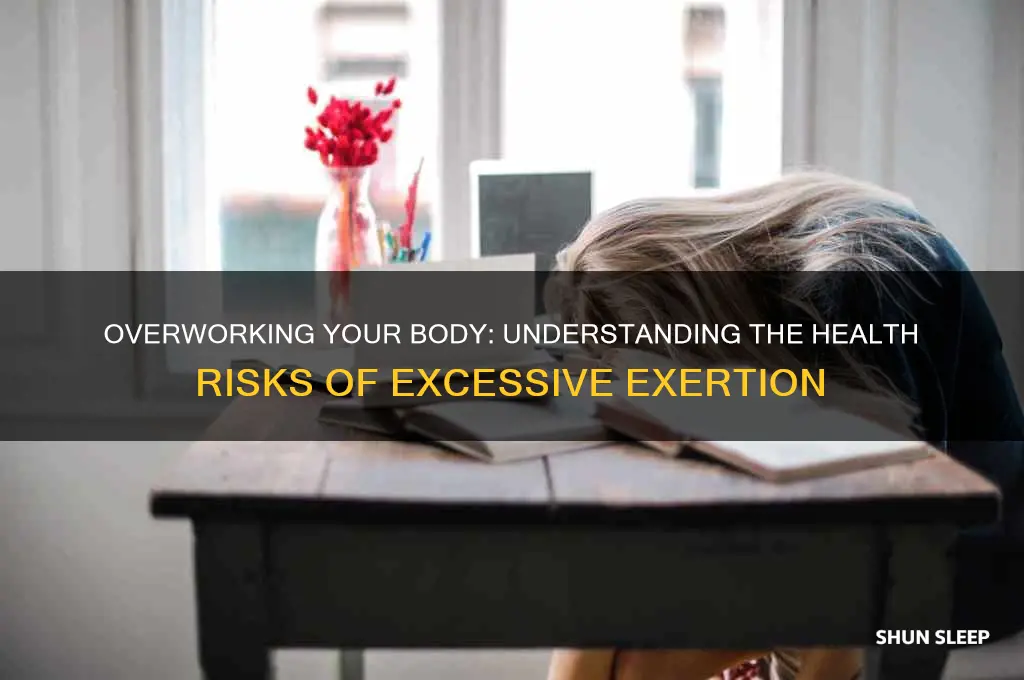 can you get sick from overworking your body