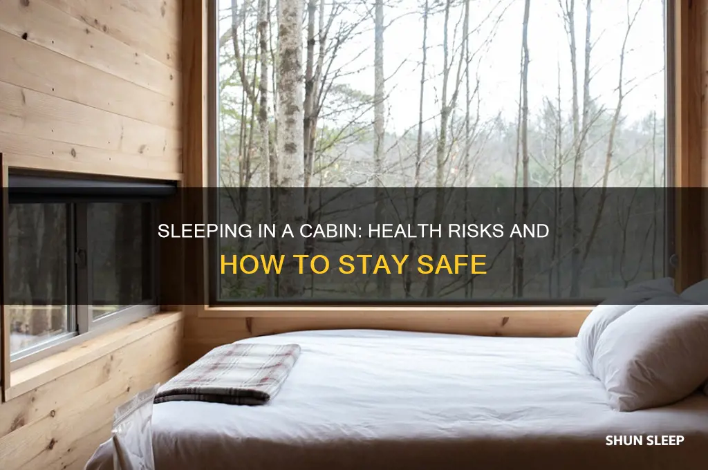 can you get sick from sleeping in a cabin
