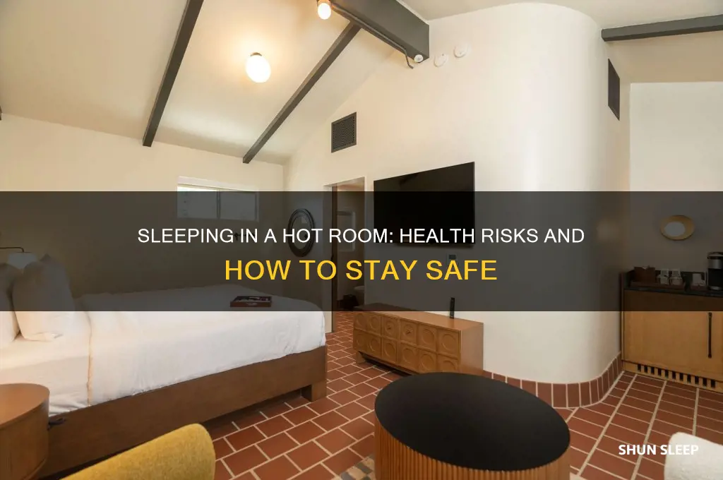 can you get sick from sleeping in a hot room