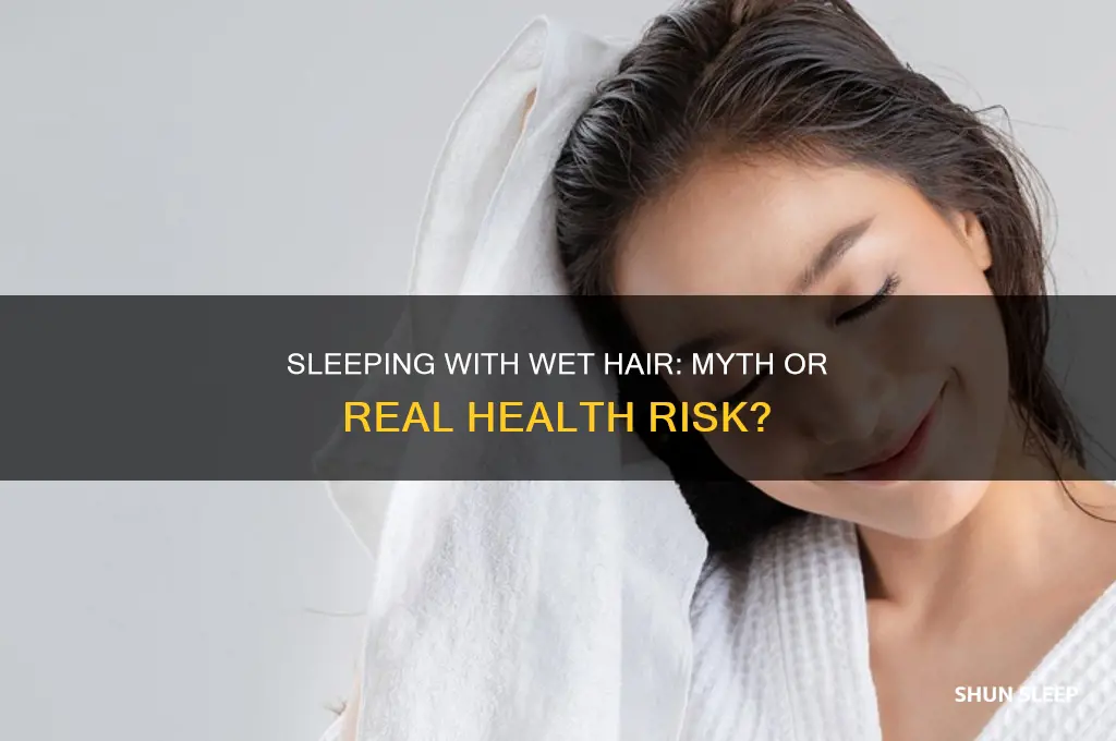 can you get sick from sleeping with wet hair