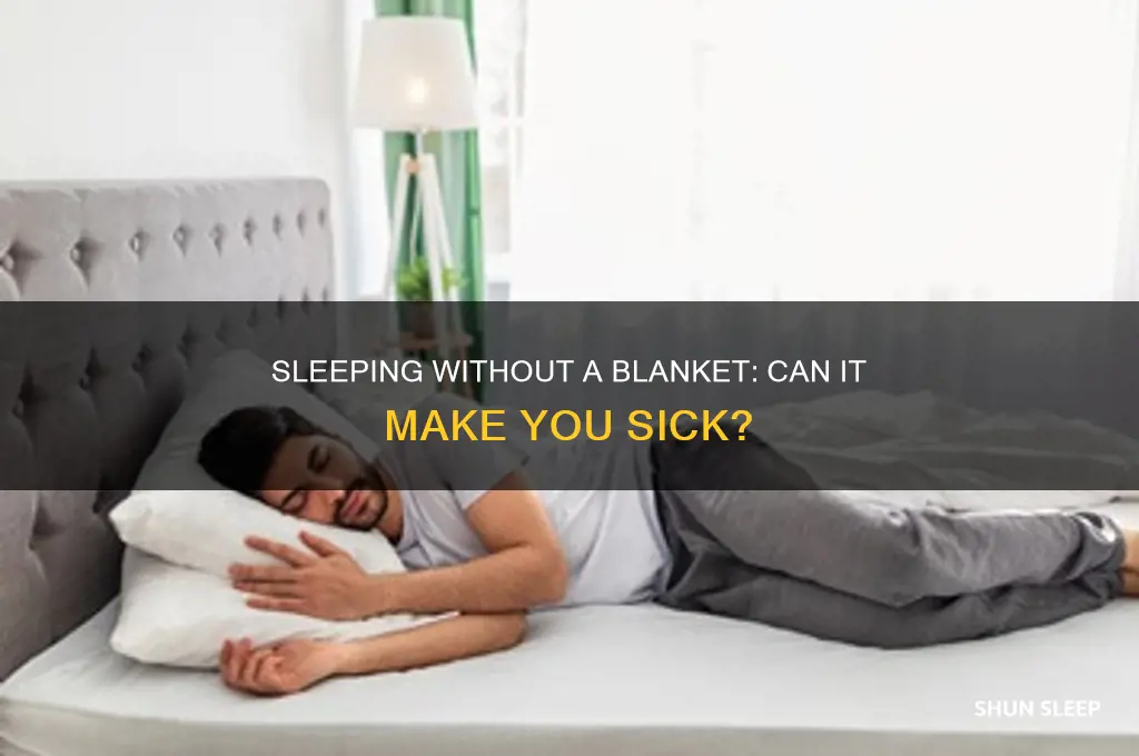 can you get sick from sleeping without a blanket