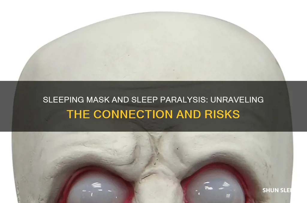 can you get sleep paralysis with a sleeping mask