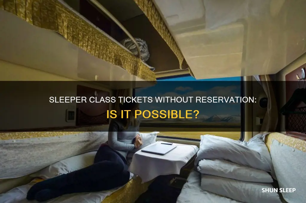 can you get sleeper class tickets without reservation