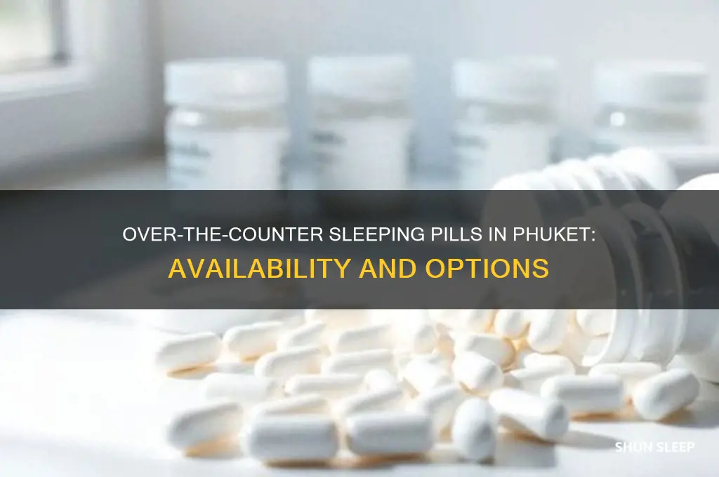 can you get sleeping pills over the counter in phuket