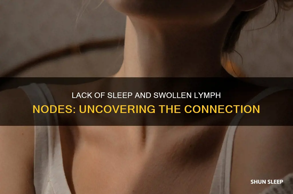 can you get swollen lymph nodes from lack of sleep