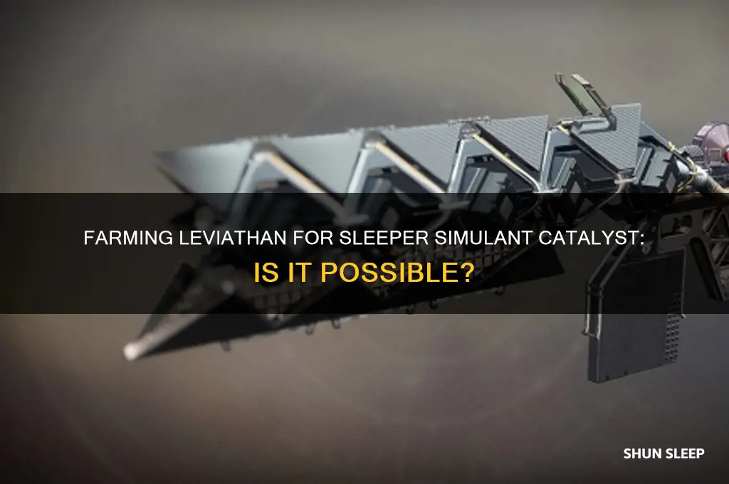 can you get the sleeper simulant catalyst by farming leviathan