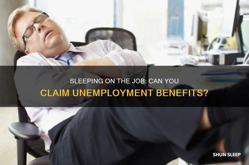 can you get unemployment for sleeping on the job