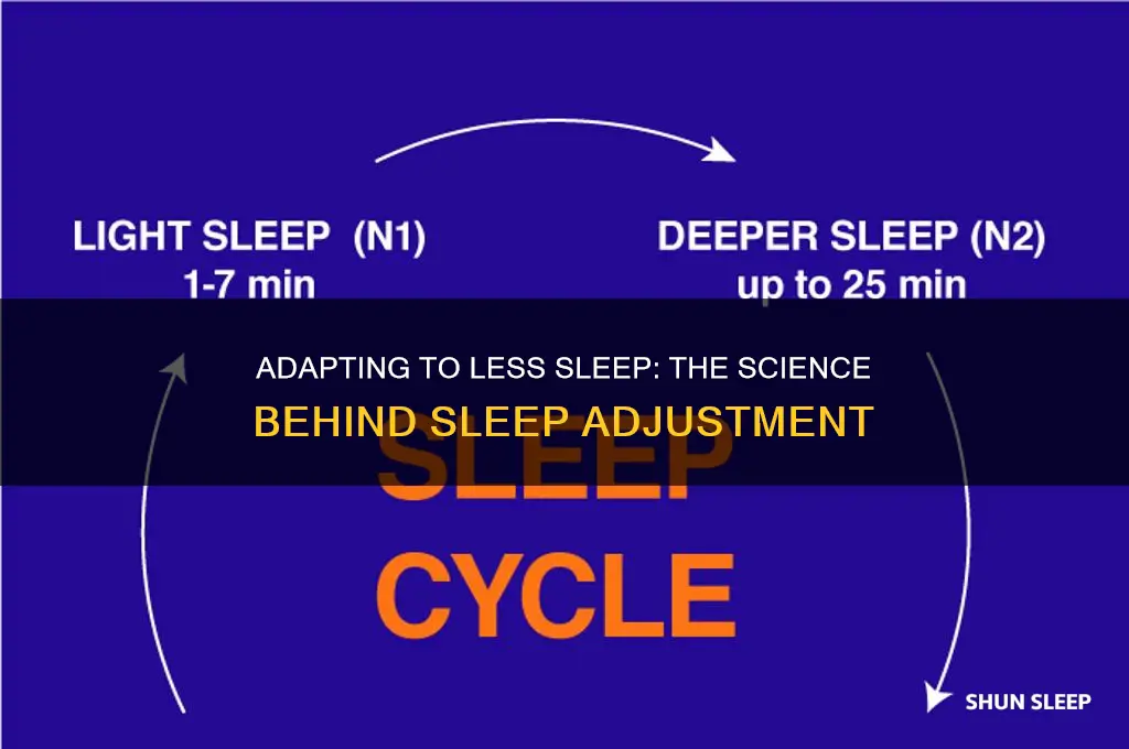 can you get used to less sleep scientifically